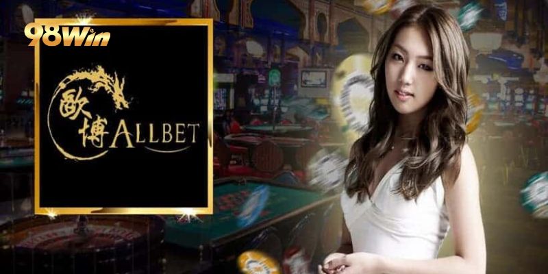 Giới thiệu về sảnh Allbet Gaming 98win - Sảnh cược số 1 VN 1 Tổng quan về Allbet Gaming