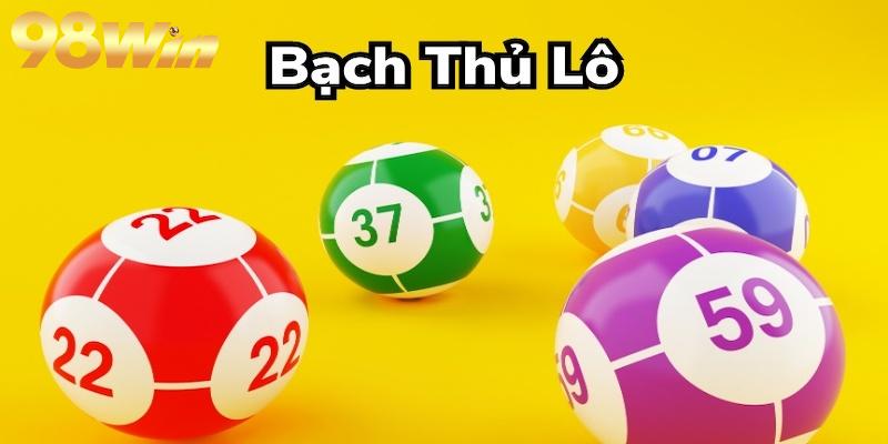 Tổng hợp cách quay số, trả thưởng và tính điểm bạch thủ lô tại 98WIN